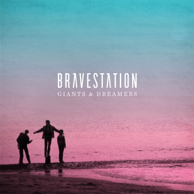 Bravestation: Giants &amp; Dreamers