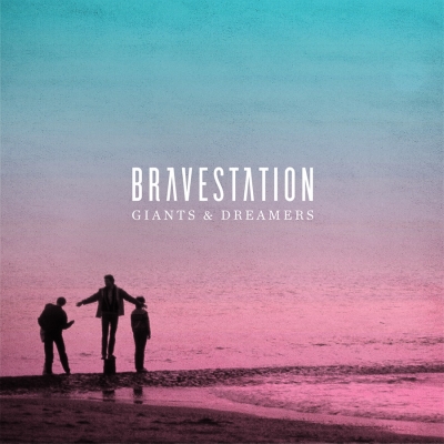 Bravestation: Giants   Dreamers